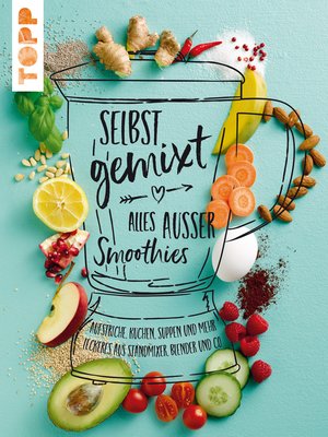cover image of Selbst gemixt--alles außer Smoothies